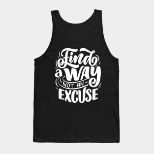 Find a way not an excuse WT - Lettering Tank Top